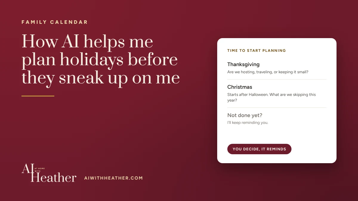 How AI helps me plan holidays before they sneak up on me